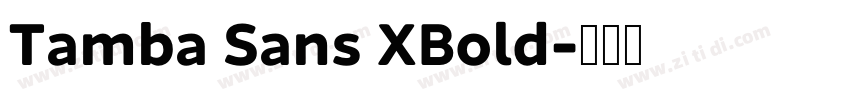 Tamba Sans XBold字体转换 Tamba Sans XBold字体转换